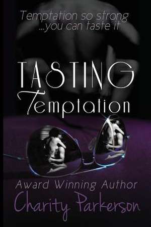 Tasting Temptation de Charity Parkerson