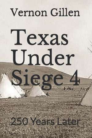 Texas Under Siege 4 de Vernon Gillen