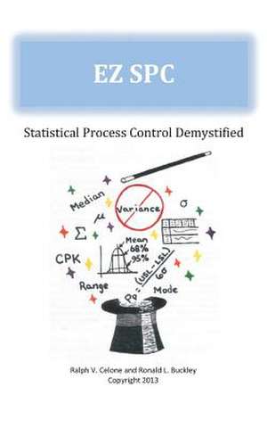 EZ Spc - Statistical Process Control Demystified de Ralph V. Celone