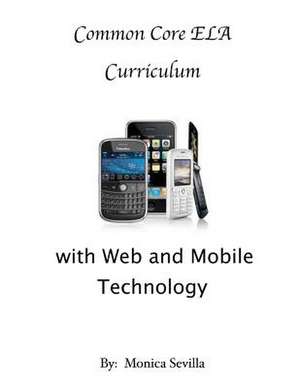 Differentiating the Common Core Ela Curriculum with Web and Mobile Technology de Monica Sevilla