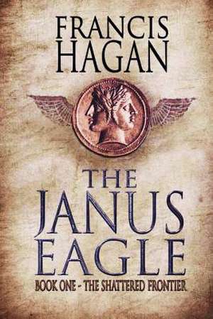 The Janus Eagle de Francis Hagan