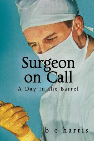 Surgeon on Call de B. C. Harris