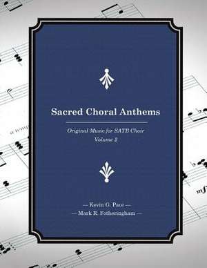 Sacred Choral Anthems de Kevin G. Pace