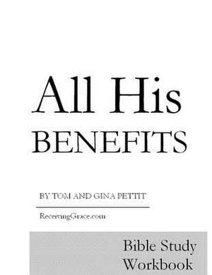 All His Benefits de Tom Pettit