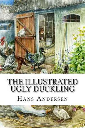 The Illustrated Ugly Duckling de Hans Christian Andersen