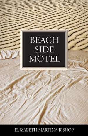 Beach Side Motel de Elizabeth Martina Bishop