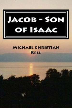 Jacob - Son of Isaac de Michael Christian Bell