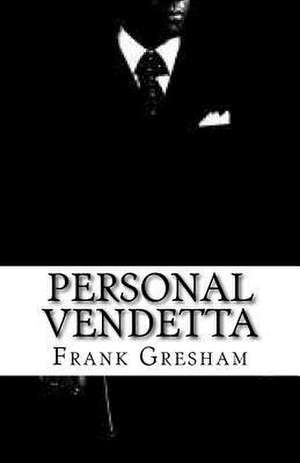 Personal Vendetta de Frank Gresham