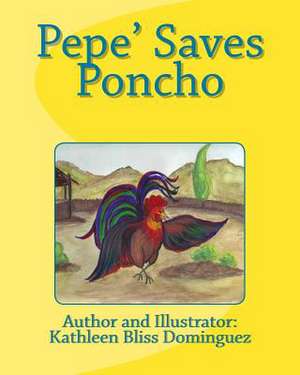 Pepe' Saves Poncho de Kathleen Bliss Dominguez