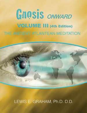 Gnosis Onward de Dr Lewis E. Graham Ph. D. D. D.