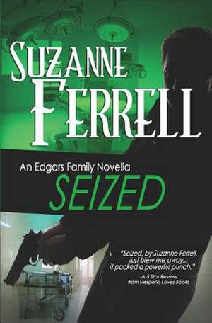 Seized, a Romantic Suspense Novella de Suzanne Ferrell