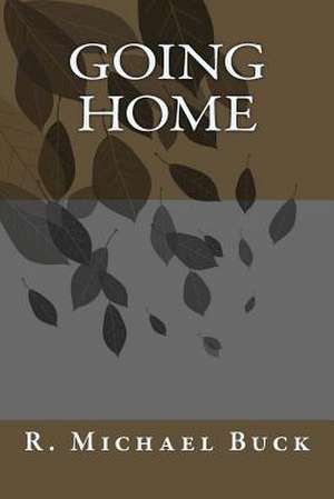 Going Home de R. Michael Buck