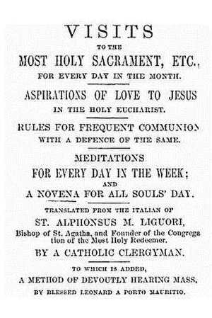 Visits to the Most Holy Sacrament for Every Day of the Month de St Alphonsus M. Ligouri