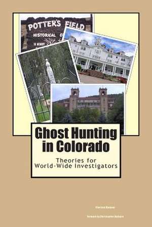 Ghost Hunting in Colorado de Clarissa Vazquez