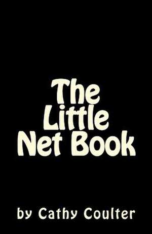 The Little Net Book de Cathy Coulter