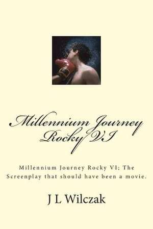 Millennium Journey Rocky VI de J. L. Wilczak