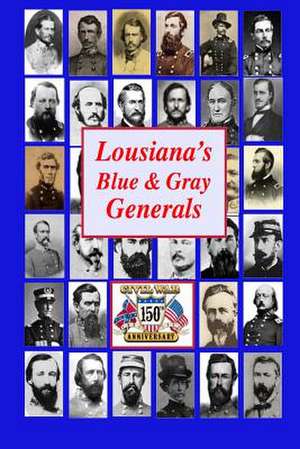 Louisiana's Blue & Gray Generals de Randy Decuir