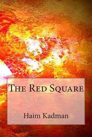 The Red Square de MR Haim Kadman