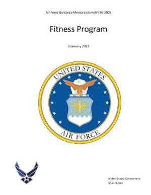 Air Force Guidance Memorandum AFI 36-2905 Fitness Program de United States Government Us Air Force