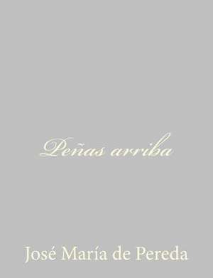 Penas Arriba de Jose Maria De Pereda