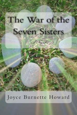 The War of the Seven Sisters de Joyce Burnette Howard