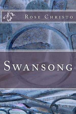 Swansong de Rose Christo