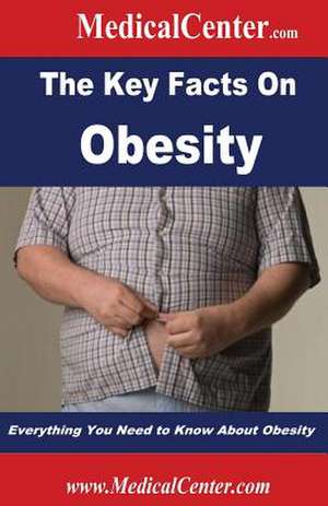 The Key Facts on Obesity de Patrick W. Nee