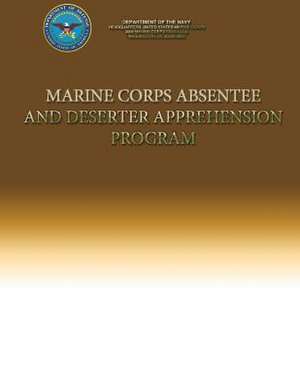 Marine Corps Absentee and Deserter Apprehension Program de Department Of the Navy
