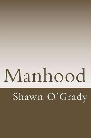 Manhood de Shawn Lee O'Grady