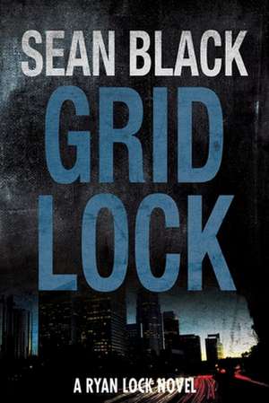 Gridlock de Sean Black