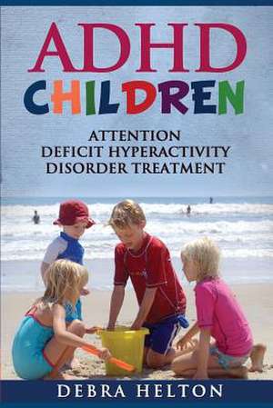 ADHD Children de Debra Helton