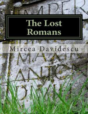 The Lost Romans de Mircea Rasvan Davidescu