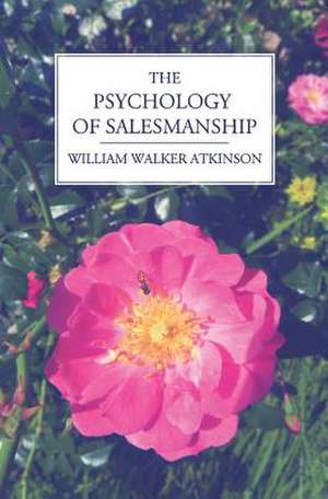 The Psychology of Salesmanship de William Walker Atkinson