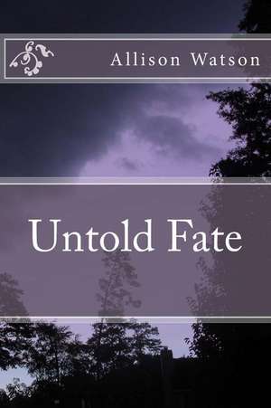 Untold Fate de Allison Watson