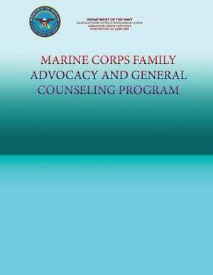 Marine Corps Family Advocacy and General Counseling Program de Department Of the Navy