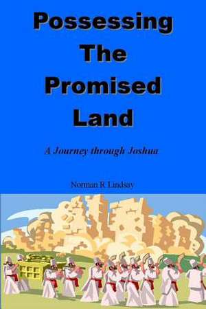 Possessing the Promised Land de Norman R. Lindsay