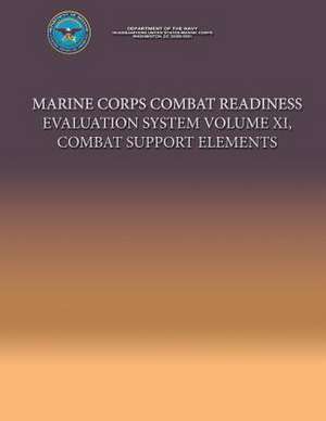 Marine Corps Combat Readiness Evaluation System Volume XI, Combat Support Elements de Department Of the Navy