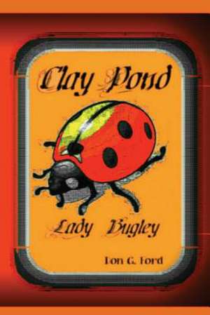 Clay Pond - Lady Bugley de MR Don G. Ford