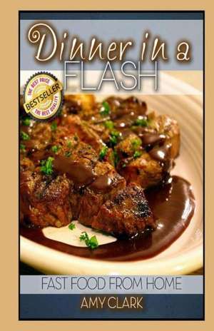 Dinner in a Flash!: Book 4 of the Mesa Series de Amy Clark