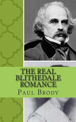 The Real Blithedale Romance de Paul Brody