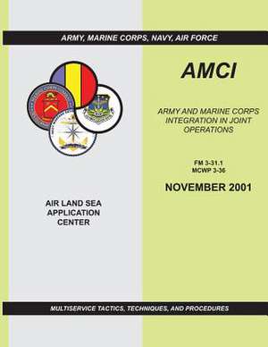 Army and Marine Corps Integration in Joint Operations de U. S. Marine Corps