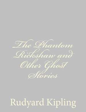 The Phantom Rickshaw and Other Ghost Stories de Rudyard Kipling