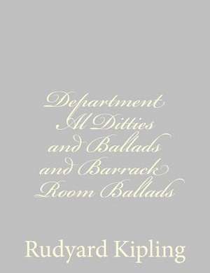 Department Al Ditties and Ballads and Barrack Room Ballads de Rudyard Kipling