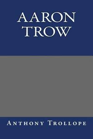 Aaron Trow de Anthony Trollope