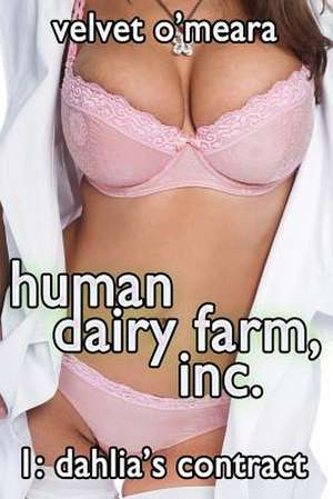 Human Dairy Farm, Inc. - #1 - Dahlia's Contract de Velvet O'Meara