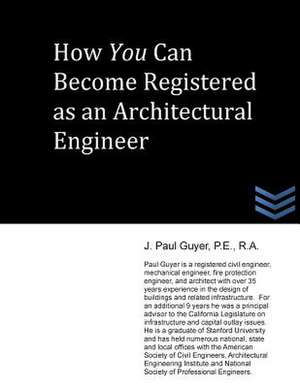 How You Can Become Registered as an Architectural Engineer de J. Paul Guyer