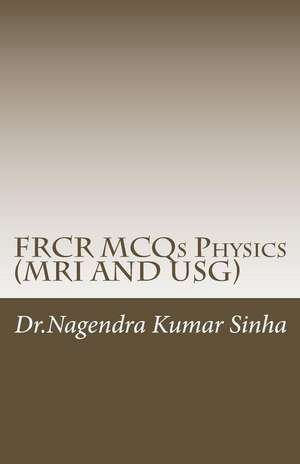 Frcr McQs Physics(mri and Usg) de Nagendra Kumar Sinha