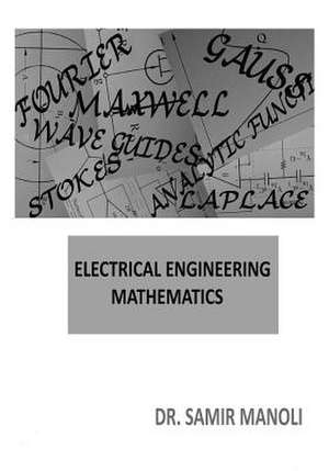 Electrical Engineering Mathematics de Samir H. Manoli