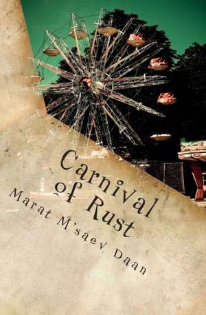 Carnival of Rust de Marat M'Saev Daan