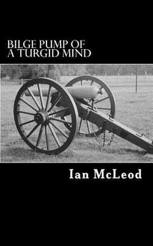 Bilge Pump of a Turgid Mind de Ian McLeod